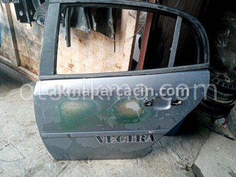 Opel Vectra Sol Arka Kapı çıkma parça