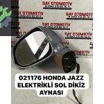 021176 HONDA JAZZ ELEKTRİKLİ SOL DİKİZ AYNASI