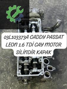 03L103373A CADDY PASSAT LEON 1.6 TDİ CAY MOTOR SİLİNDİR KAPAK