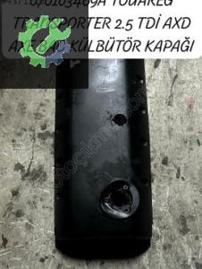 070103469A TOUAREG TRANSPORTER 2.5 TDİ AXD BAC KÜLBÜTÖR KAPAĞI