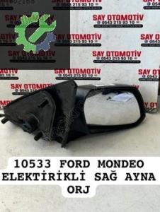 10533 FORD MONDEO ELEKTİRİKLİ SAĞ AYNA ORJ