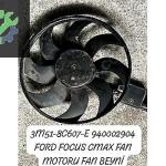 3M51-8C607-E 940002904 FORD FOCUS CMAX FAN MOTORU FAN BEYNİ