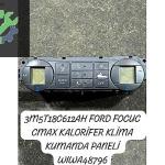 3M5T18C612AH FORD FOCUC CMAX KALORİFER KLİMA KUMANDA PANELİ