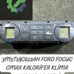 3M5T18C612AH FORD FOCUC CMAX KALORİFER KLİMA KUMANDA PANELİ