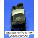 4E1927255B AUDİ A8 EL FREN DÜĞMESİ BUTONU
