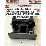 7H1857321H TRANSPORTER T6 CARAVELLA KÜLLÜK KÜL TAPLASİ