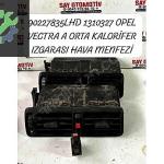 90227835LHD 1310327 VECTRA A ORTA KALORİFER IZGARASI MENFEZİ