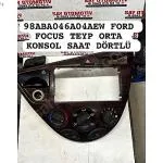 98ABA046A04AEW FORD FOCUS TEYP ORTA KONSOL SAAT DÖRTLÜ