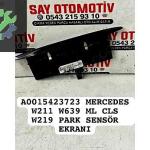 A0015423723 MERCEDES W211 W639 ML CLS W219 PARK SENSÖR EKRANI
