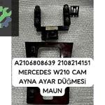 A2106808639 2108214151 MERCEDES W210 CAM AYNA AYAR DÜĞMESİ MAUN