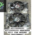 A2115000693 A2115050155 MERCEDES W211 FAN MOTORU DAVLUNBAZİ
