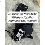 A4477603400 MERCEDES VİTO W447 SOL ARKA OTAMATİK KAPI MOTORU