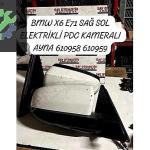 BMW X6 E71 SAĞ SOL ELEKTRİKLİ PDC KAMERALI AYNA 610958 610959