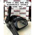 FORD C MAX SAĞ SOL ELEKTRİKLİ 6PİNLİ AYNA ORJ