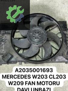A2035001693 MERCEDES W203 CL203 W209 FAN MOTORU DAVLUNBAZI