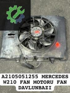 A2105051255 MERCEDES W210 FAN MOTORU FAN DAVLUNBAZI