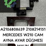 A2106808639 2108214151 MERCEDES W210 CAM AYNA AYAR DÜĞMESİ MAUN