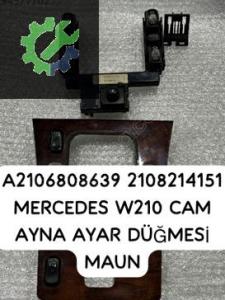 A2106808639 2108214151 MERCEDES W210 CAM AYNA AYAR DÜĞMESİ MAUN (2. Adet)