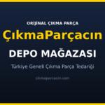 ÇıkmaParçacın Depo Mağazası - Türkiye Geneli Çıkma Parça