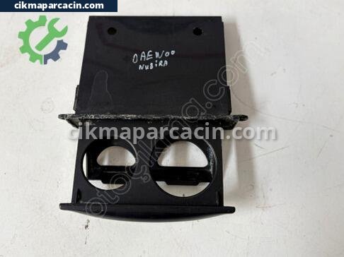 Daewoo Nubira Bardaklık çıkma parça