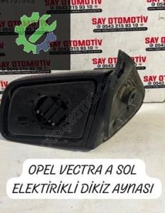 OPEL VECTRA A SOL ELEKTİRİKLİ DİKİZ AYNASI