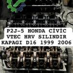 P2J-5 HONDA CİVİC VTEC HRV SILINDIR KAPAGI D16 1999 2006