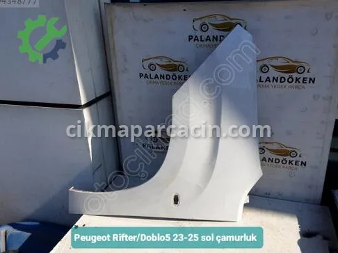 Peugeot Rifter Sol Çamurluk DOBLO5 çıkma parça
