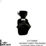 1T1713203B VİTES TOPUZU OTOMATİK DSG TOPUZ – CADDY GOLF TİGUAN