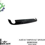 AUDİ A4 SPOYLER ARKA TAMPON SPOİLER 8E0807521H