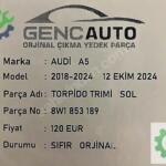 AUDİ A5 TORPİDO TRIMİ SIFIR ORJİNAL 8W1853189 SOL