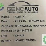 AUDİ A6 ORTA KONSOL ARKA KAPAK SÖKME ORJİNAL 4G0864376B