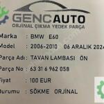 BMW E60 TAVAN LAMBASI ÖN SÖKME ORJİNAL 63316962058