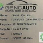 BMW F20 F30 EL FREN TABANCASI SÖKME ORJ 34406799101