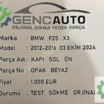 BMW F25 X3 KAPI OPAK BEYAZ SÖKME ORJİNAL SOL ÖN ARKA