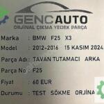 BMW F25 X3 TAVAN TUTAMACI ARKA SÖKME ORJİNAL F25