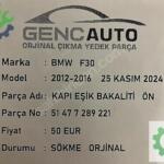 BMW F30 KAPI EŞİK BAKALİTİ ÖN SÖKME ORJİNAL 51477289221