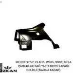 MERCEDES C SERİSİ – W203- 00/07; ARKA ÇAMURLUK SAĞ