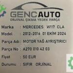 MERCEDES W117 CLA MOTOR YAĞ AYRIŞTIRICI SIFIR ORJ A2700104203