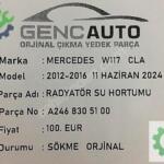 MERCEDES W117 CLA RADYATÖR SU HORTUMU SÖKME ORJ A2468305100