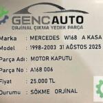 MERCEDES W168 A KASA MOTOR KAPUTU SÖKME ORJİNAL A168006