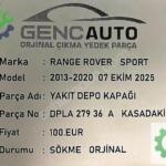 RANGE ROVER SPORT YAKIT DEPO KAPAĞI SÖKME ORJİNAL DPLA27936A