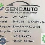 VW CADDY BAGAJ AÇMA KOLU DIŞ SÖKME ORJİNAL OEM 2K5827565 C