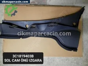 PASSAT B6 CAM ÖNÜ IZGARASI SOL B7 2005 2010 2015 SIFIR3C1819403B