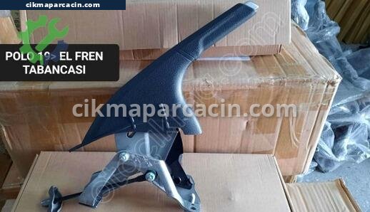 Volkswagen Polo El Freni çıkma parça