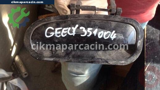 Geely FC Kapı Kolu çıkma parça