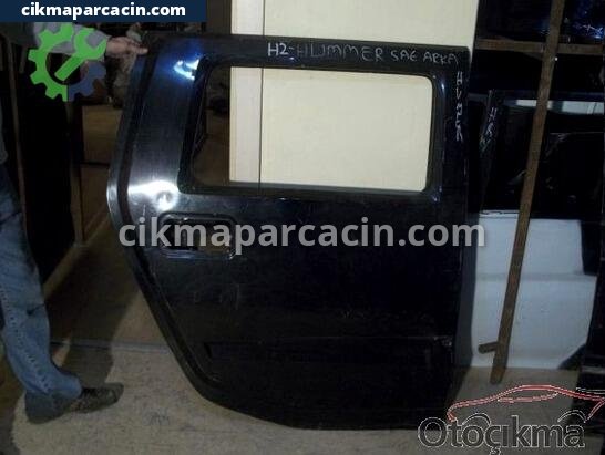 Hummer H 2 Sağ Arka Kapı çıkma parça