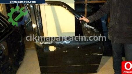 Lincoln Navigator Sağ Ön Kapı çıkma parça
